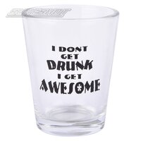 Drink Series Shot Glass - Awesome Drunk 2.5 Oz.